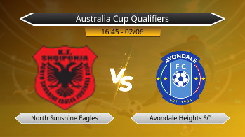 Australia Cup Qualifiers North Sunshine Eagles VS Avondale Heights SC